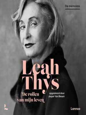 cover image of Leah Thys--De rollen van mijn leven